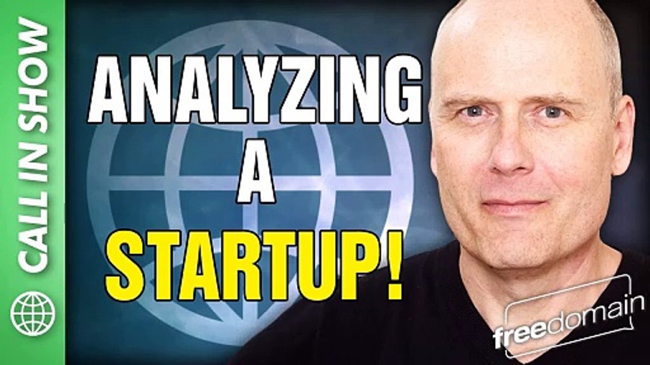 Analyzing a Business Startup! Freedomain Call In