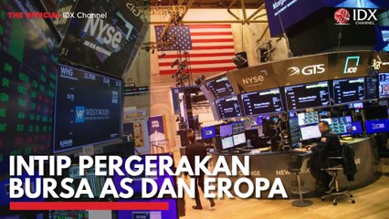 Intip Pergerakan Bursa AS dan Eropa