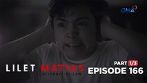 Lilet Matias, Attorney-At-Law: The golden boy is tormented by his guilt! (Episode 166 - Part 1/3)