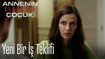 Yeni Bir İş Teklifi- Annenin Sırrıdır Çocuk 9. Bölüm