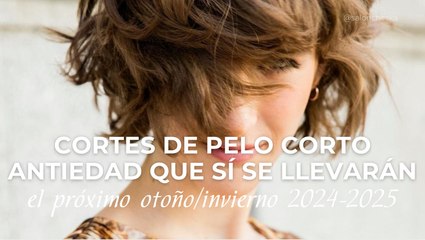 Cortes de pelo corto antiedad que SÍ se llevarán el próximo otoño/invierno 2024-2025