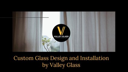 Custom Glass Design and Installation by Valley Glass
