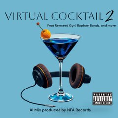 Virtual Cocktail 2 - Full AI Album (( Explicit)) Prod. By NFA Records