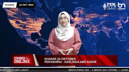 KHAMIS 24 OKTOBER 2024 - BERITA PEN.UMNO 5@5