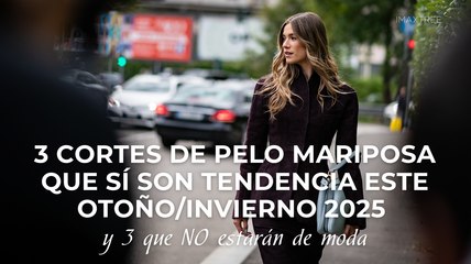 3 cortes de pelo mariposa que SÍ son tendencia este otoño/invierno 2025 y 3 que NO estarán de moda