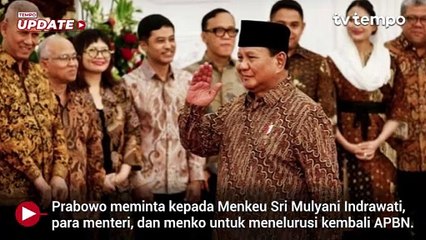 Prabowo Minta Kementerian Pelajari Lagi APBN, Kurangi Acara Seremonial dan Dinas Luar Negeri
