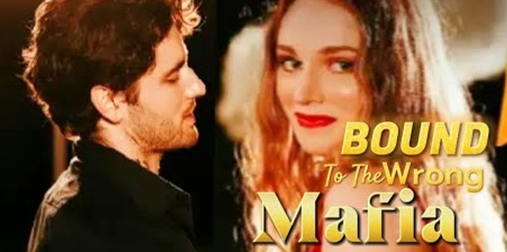 Bound to the Wrong Mafia Full Movie Full Episode