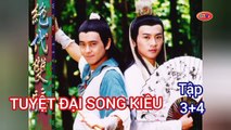 Tập 3 ; 4 | Tuyệt Đại Song Kiêu (1999) Lồng Tiếng