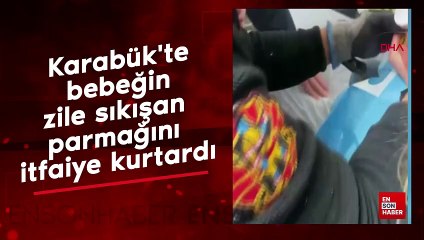 Karabük'te bebeğin zile sıkışan parmağını itfaiye kurtardı