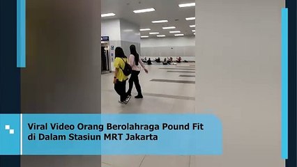 Viral! Ibu-Ibu Olahraga Pound Fit di Stasiun MRT Jakarta