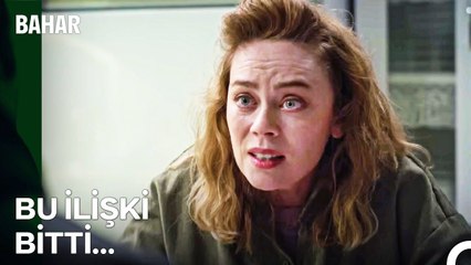 '%100 Güven Duyulmayan Bir İlişkide Olmayacağım' - Bahar 21  Bölüm