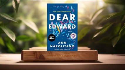 [Review] Dear Edward: A Novel (Ann Napolitano) Summarized.