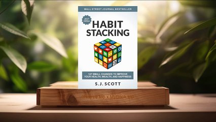 [Review] Habit Stacking (S.J. Scott) Summarized.