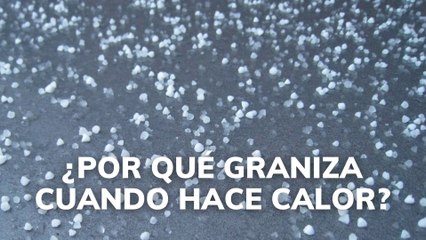Por que graniza cuando hace calor