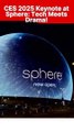 CES 2025 Keynote at Sphere: Tech Meets Drama!