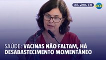 Ministério da Saúde esclarece que há apenas “desabastecimento momentâneo” de vacinas no Brasil