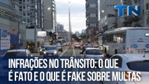 Infrações no trânsito: o que é fato e o que é fake sobre multas