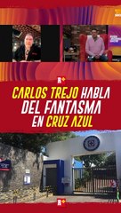 Carlos Trejo habla del fantasma en Cruz Azul