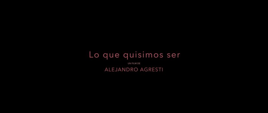 Lo que quisimos ser (Alejandro Agresti) - Trailer