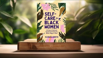 [Review] Self-Care for Black Women (Oludara Adeeyo) Summarized.