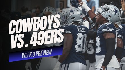 NFL WEEK 8 PREVIEW: Dallas Cowboys vs. San Francisco 49ers