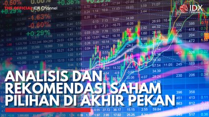 Analisis dan Rekomendasi Saham Pilihan di Akhir Pekan