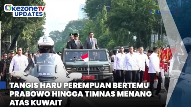 OKEZONE UPDATES: Tangis Haru Perempuan Bertemu Prabowo dan Dapat Tanda Tangan hingga Timnas Indonesia U-17 vs Kuwait: Garuda Muda Menang!