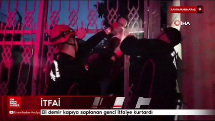 Kahramanmaraş’ta eli demir kapıya saplanan genci itfaiye kurtardı