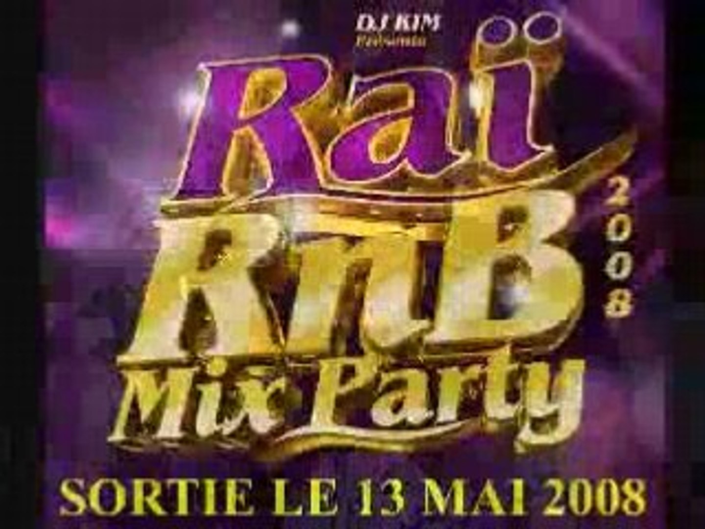 DJ KIM RAI RNB MIX PARTY 2008 HOCINE AKETO HEDOUNI LE BLEDI - Vidéo  Dailymotion