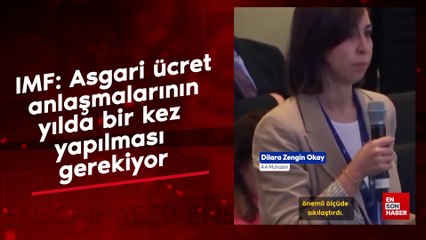 IMF: Asgari ücret anlaşmalarının yılda bir kez yapılması gerekiyor
