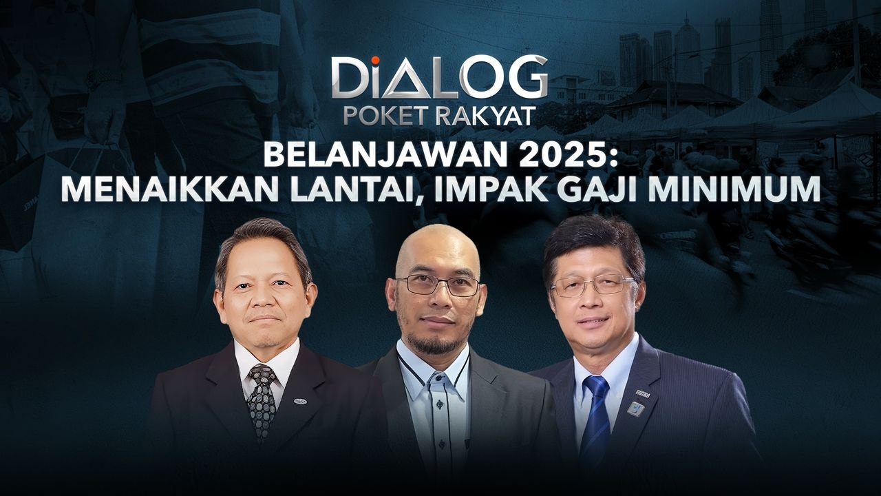 Dialog Poket Rakyat: Belanjawan 2025 | Menaikkan lantai, impak gaji minimum