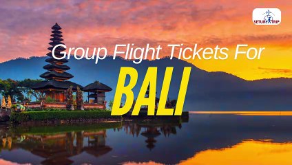 Group Flight Tickets For Bali