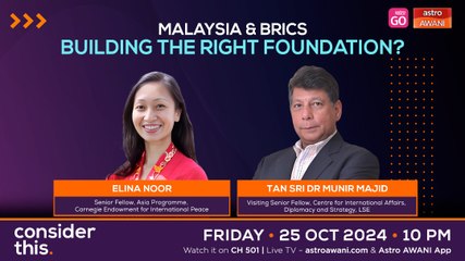 Consider This: Malaysia & BRICS (Part 2) — Building the Right Foundation?