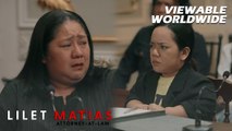 Lilet Matias, Attorney-At-Law: Patuloy na sinisiraan si Atty. Lilet! (Episode 167)