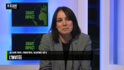 SMART IMPACT - L'invité de SMART IMPACT : Alexane Roux (Académie 100 K)