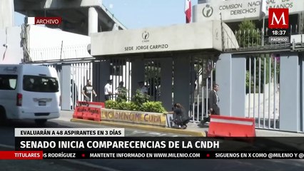 Senado inicia comparecencias para elegir a la nueva presidencia de la CNDH