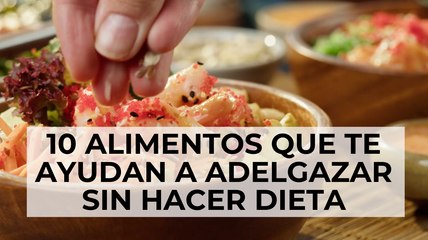 10 alimentos que te ayudan a adelgazar sin hacer dieta