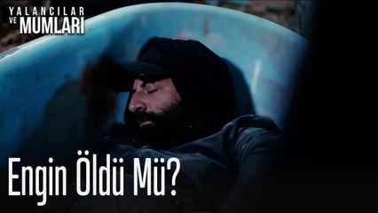 Engin Öldü Mü?-Yalancılar ve Mumları 5. Bölüm