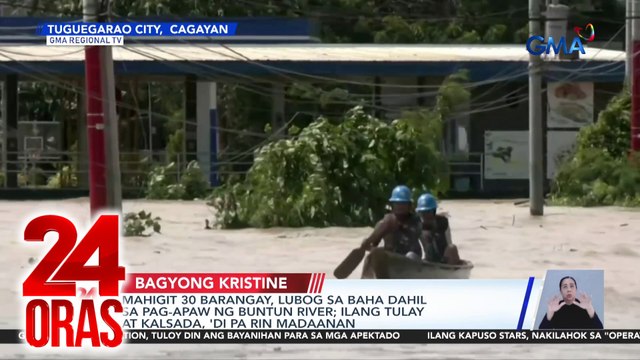 Mahigit 30 barangay, lubog sa baha dahil sa pag-apaw ng Buntun river; ilang tulay at kalsada, 'di pa rin madaanan | 24 Oras