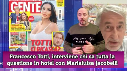 Francesco Totti, interviene chi sa tutta la questione in hotel con Marialuisa Jacobelli