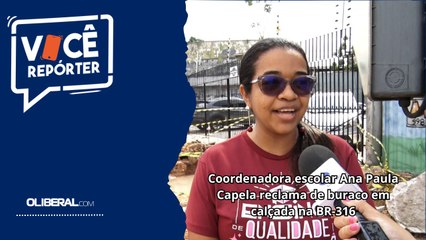 Coordenadora escolar Ana Paula Capela reclama de buraco em calçada na BR-316