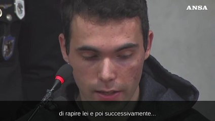 Turetta: "Ho pensato di rapire Giulia e farle del male"