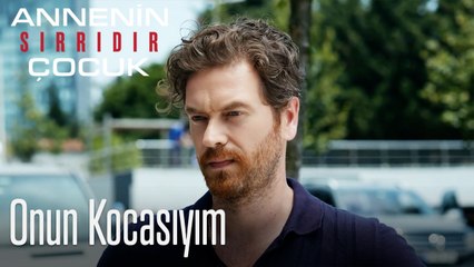 Onun Kocasıyım- Annenin Sırrıdır Çocuk 10. Bölüm