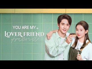 You Are My Lover Friend (2024) Ep.30 END Engsub