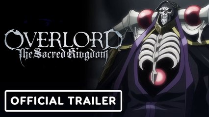 OVERLORD: The Sacred Kingdom - Official Trailer