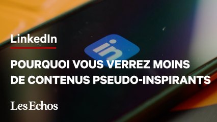 Pourquoi vous verrez moins de contenus pseudo-inspirants sur Linkedin