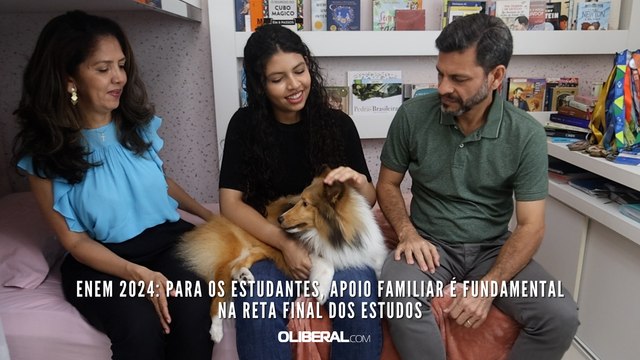 Enem 2024: para os estudantes, apoio familiar é fundamental na reta final dos estudos