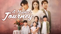 A Mother's Journey Full Movie | Short Chinese Drama