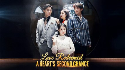 Love Redeemed Heart's Second Chance Full Movie