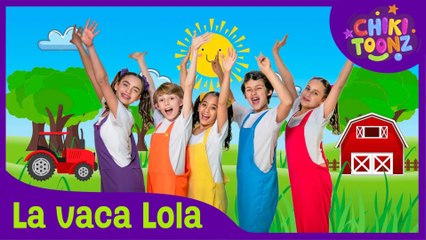 La Vaca Lola - Divertida Versión Chiki para Niños 🐄
